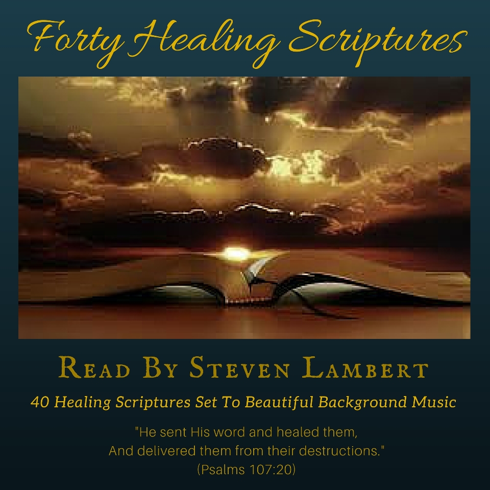 Forty Healing Scriptures Audiobook, written & read by Steven Lambert