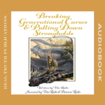 Breaking Generational Curses & Pulling Down Strongholds Audiobook Cover